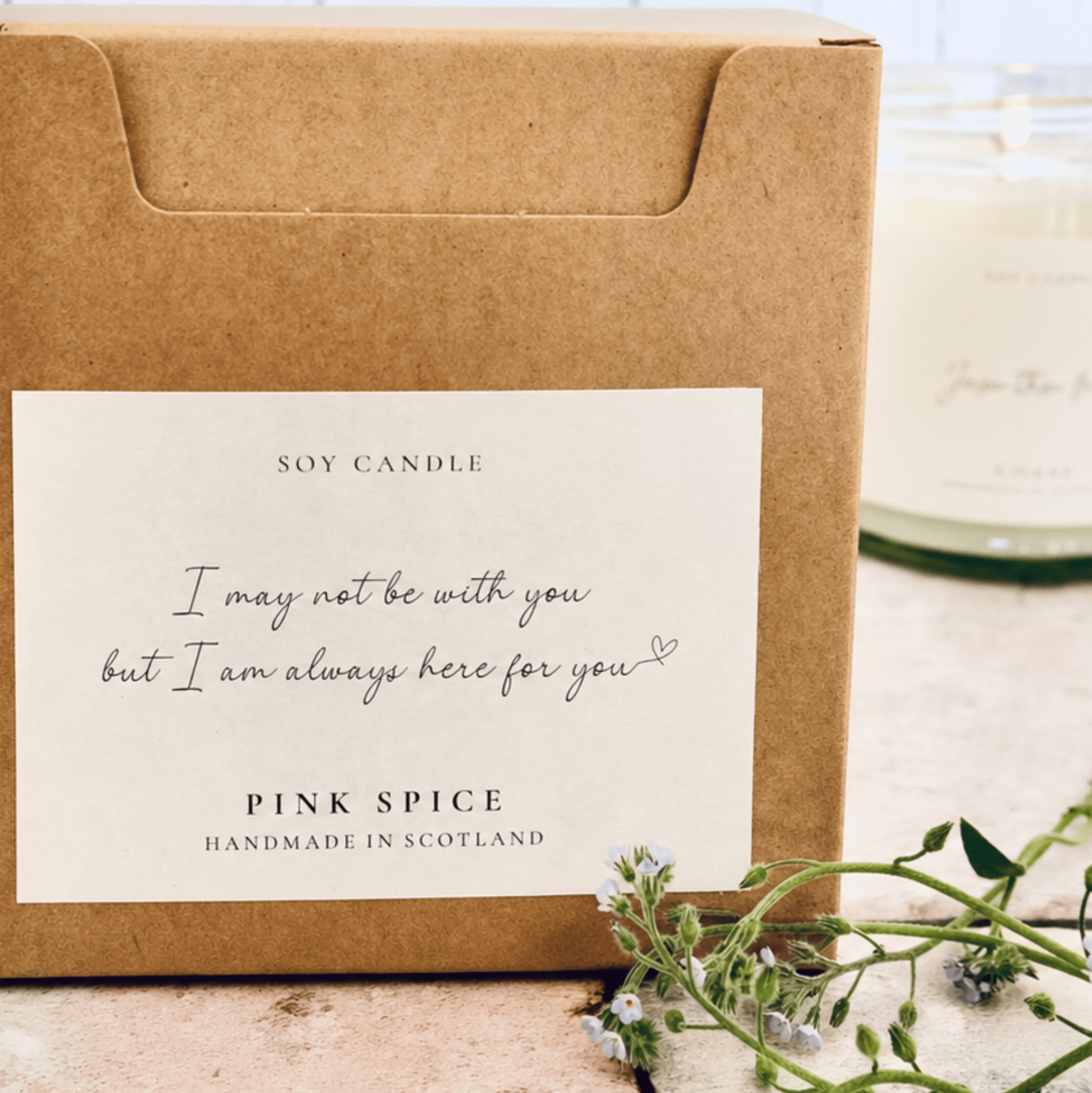 Boxed Soy Candle Gift with the label - I may not be with you but I am always here for you. 