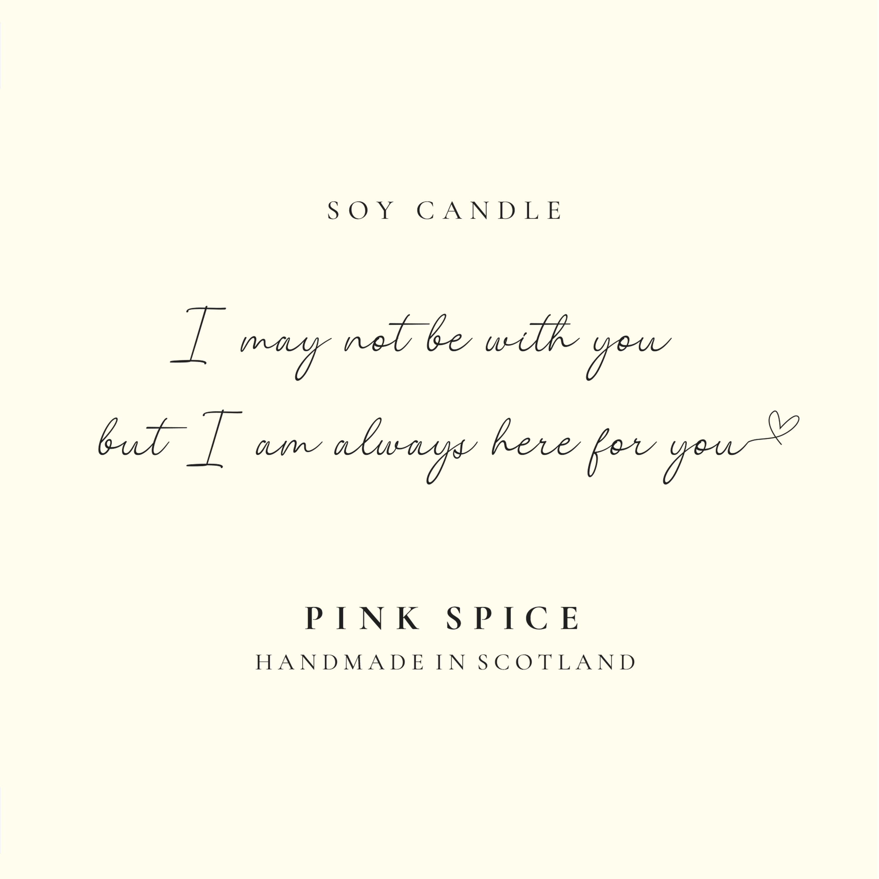 I May Not Be With You Kindness Candle